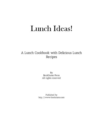 Lunch Ideas A Lunch Cookbook With Delicious Lunch Recipes 2nd Edition Booksumo Press