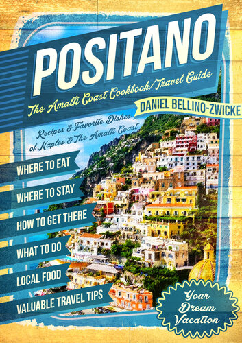 Positano The Amalfi Coast Cookbook Daniel Bellino Zwicke