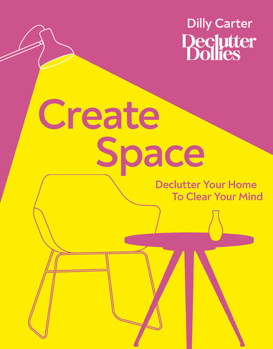 Create Space Declutter Your Home To Clear Your Mind Dilly Carter