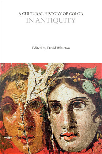 A Cultural History Of Color In Antiquity David Wharton Editor