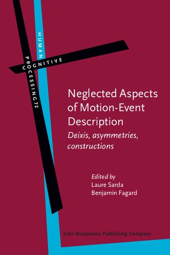 Neglected Aspects Of Motionevent Description Deixis Asymmetries Constructions Human Cognitive Processing Laure Sarda Benjamin Fagard