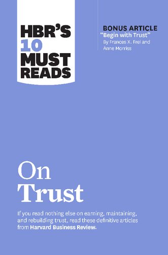 Hbrs 10 Must Reads On Trust Harvard Business Review Frances X Frei