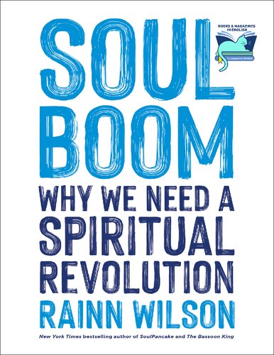 Soul Boom Why We Need A Spiritual Revolution Rainn Wilson
