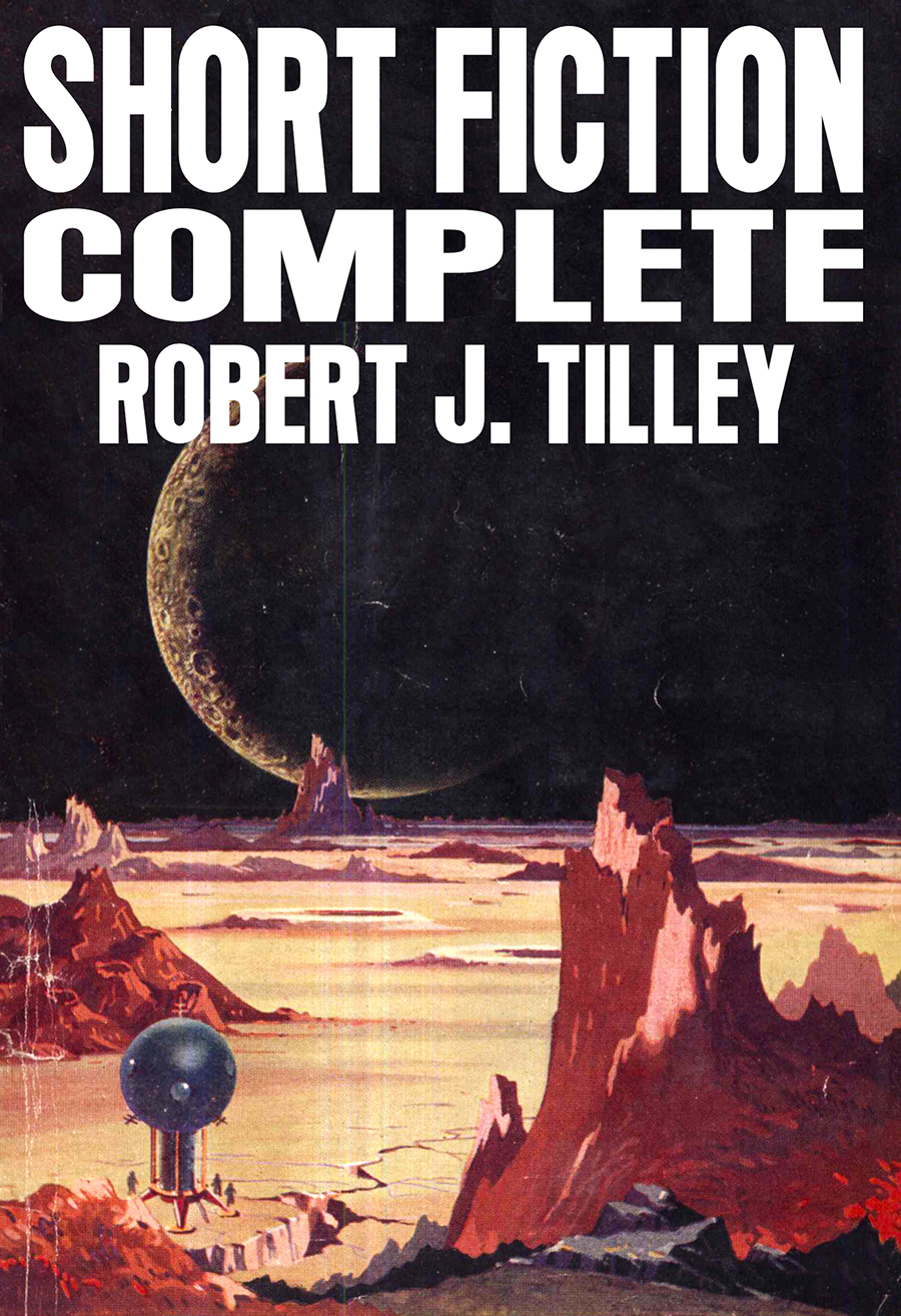 Short Fiction Complete Robert Jtilley