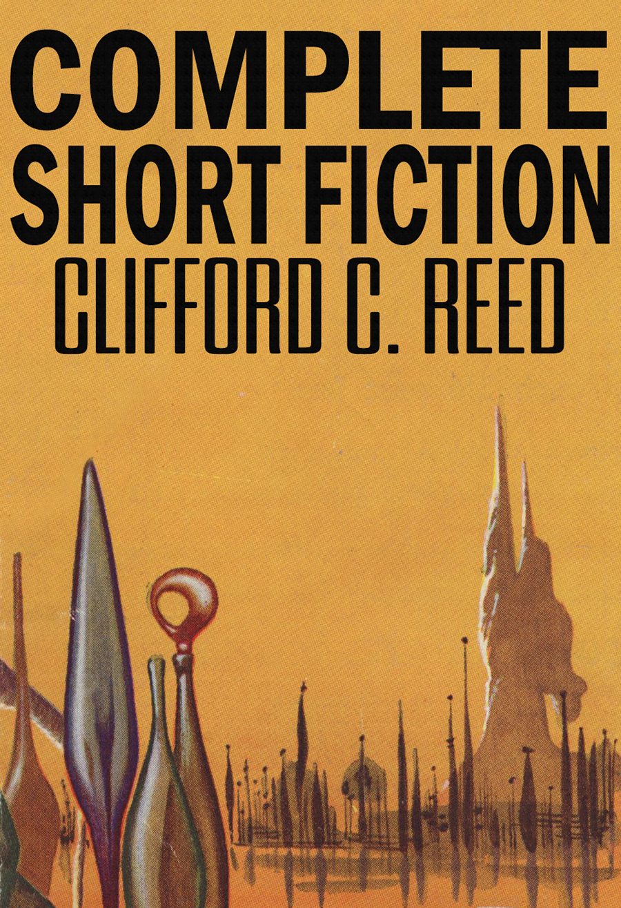 Complete Fiction Clifford C Reed