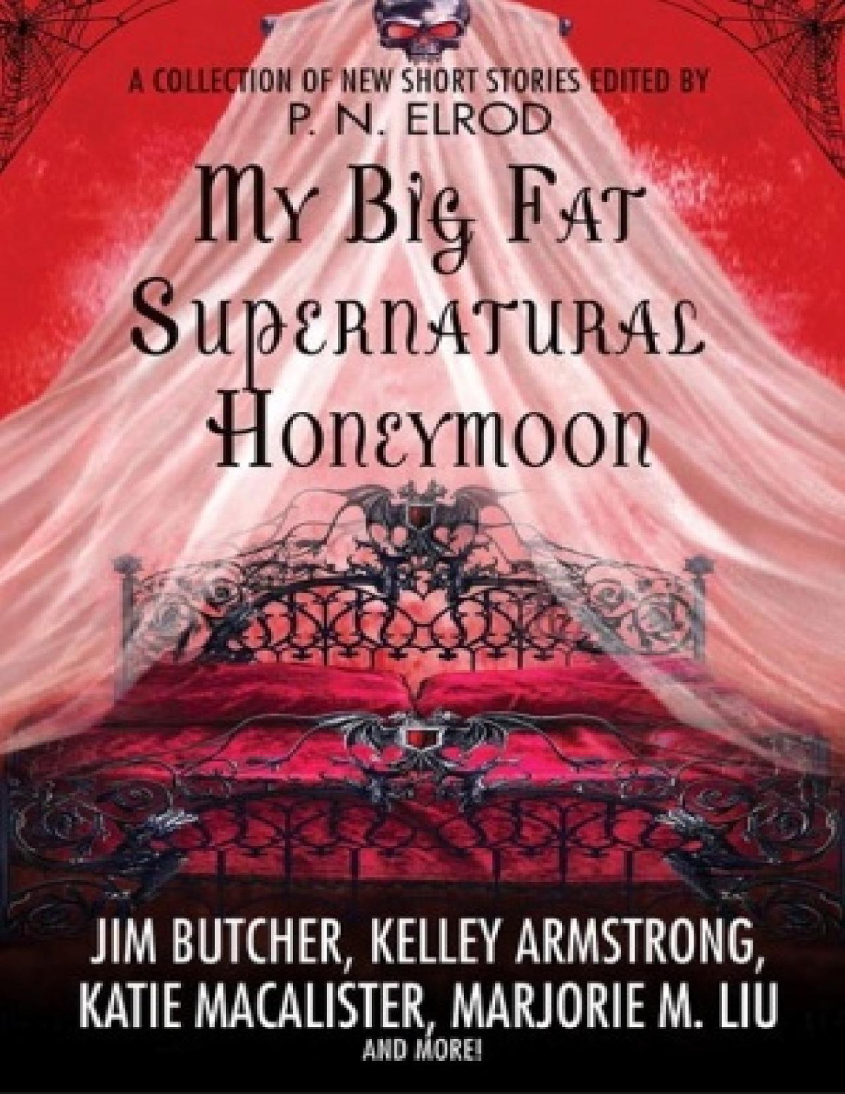 My Big Fat Supernatural Honeymoon Kelley Armstrong Jim Butcher Rachel Caine P N Elrod Caitlin Kittredge Marjorie M Liu Katie Mcalister Lilith Saintcrow Ronda Thompson