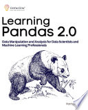 Learning Pandas 20 A Comprehensive Guide To Data Manipulation And Analysis For Data Scientists And Machine Learning Matthew Rosch