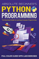 Absolute Beginners Python Programming Full Color Guide With Lab Exercises Kevin Wilson