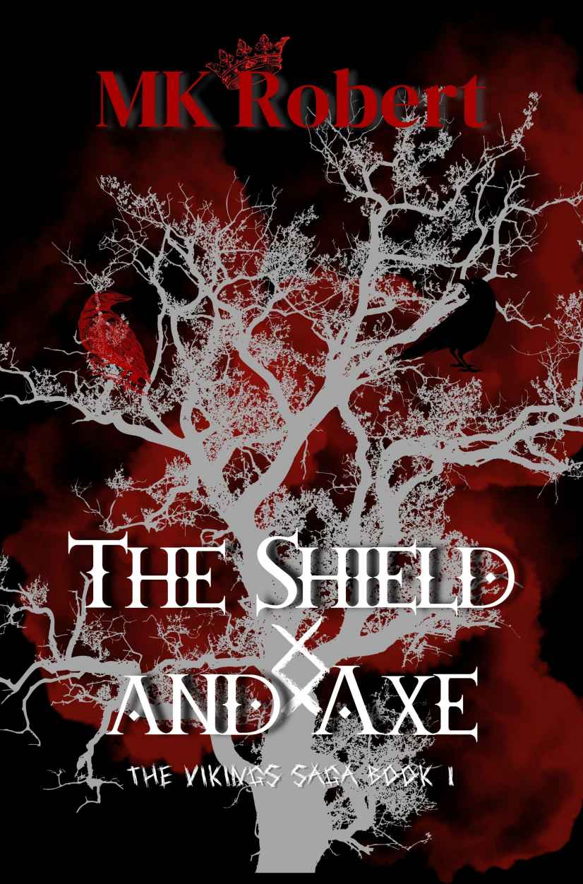 The Shield And Axe The Vikings Saga Book 1 Robert Mk