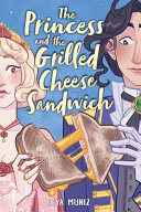 The Princess And The Grilled Cheese Sandwich Deya Muniz