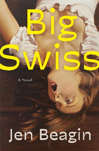 Big Swiss Jen Beagin