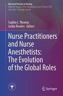 Nurse Practitioners And Nurse Anesthetists The Evolution Of The Global Roles Sophia L Thomas