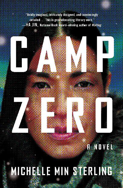 Camp Zero A Novel Michelle Min Sterling
