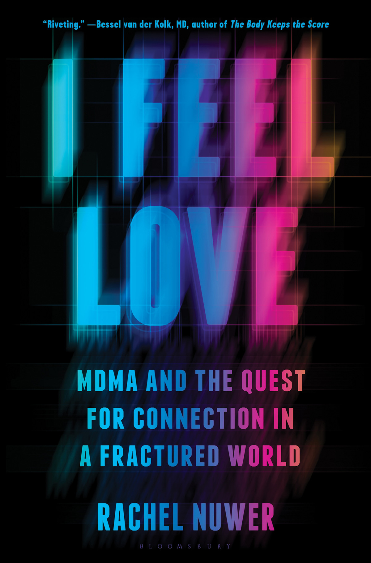 I Feel Love Mdma And The Quest For Connection In A Fractured World Rachel Nuwer