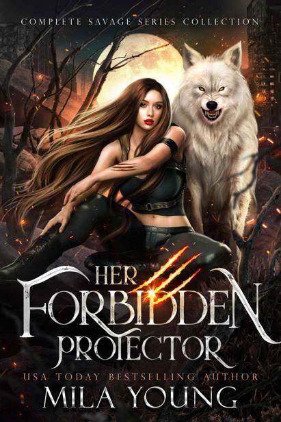 Her Forbidden Protector Complete Savage Series Collection 1st Edition Mila Young