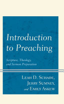 Introduction To Preaching Scripture Theology And Sermon Preparation Leah D Schade