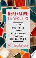 Reparative Universities Why Diversity Alone Wont Solve Racism In Higher Ed Ariana Gonzlez Stokas