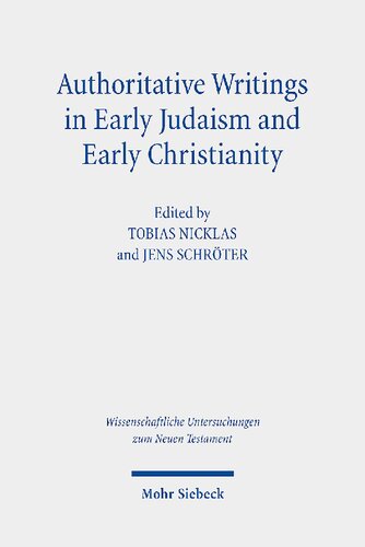 Authoritative Writings In Early Judaism And Early Christianity Their Origin Collection And Meaning Tobias Nicklas Editor
