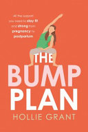 The Bump Plan All The Support You Need To Stay Fit And Strong From Pregnancy To Postpartum Hollie Grant