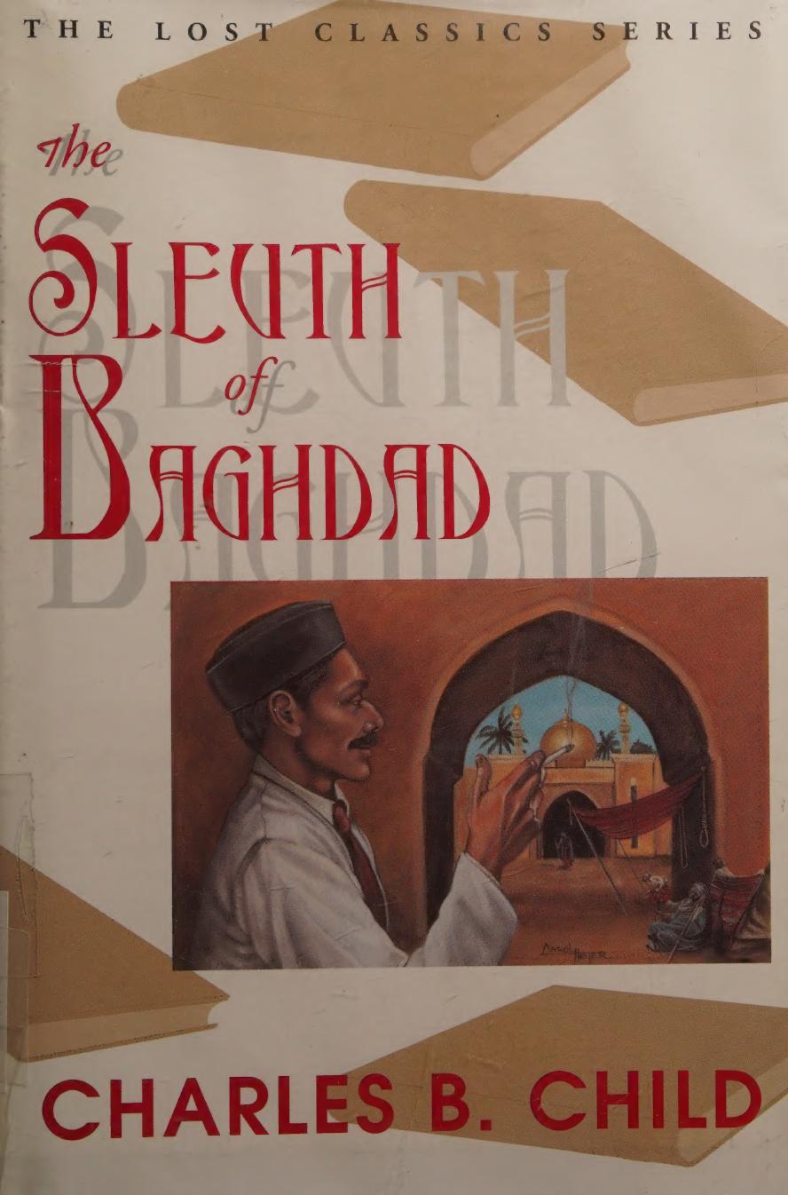 The Sleuth Of Baghdad The Inspector Chafik Stories 1st Edition Charles B Child