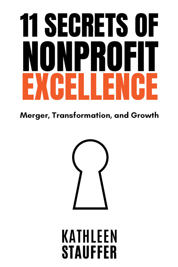 11 Secrets Of Nonprofit Excellence Kathleen Stauffer