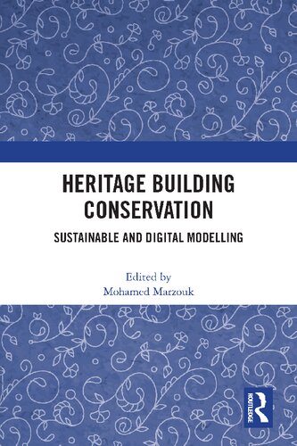 Heritage Building Conservation Sustainable And Digital Modelling 1st Edition Mohamed Marzouk