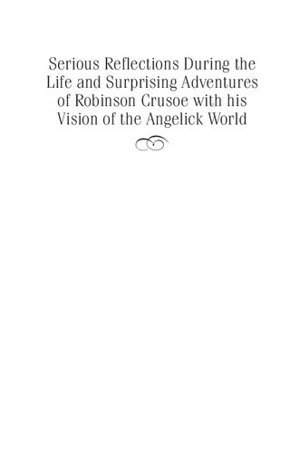 Serious Reflections During The Life And Surprising Adventures Of Robnn Crusoe Wth His Vision Of The Angelick World The Stroke Newington Edition Daniel Defoe