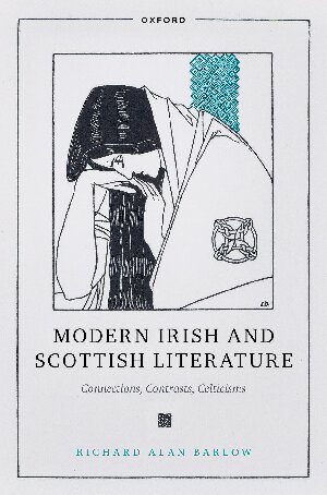 Modern Irish And Scottish Literature Connections Contrasts Celticisms Richard Alan Barlow