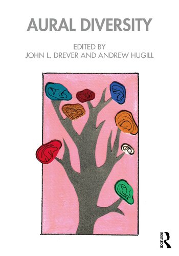 Aural Diversity John L Drever Andrew Hugill Editors