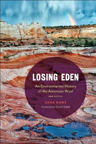 Losing Eden An Environmental History Of The American West New Sara Dant