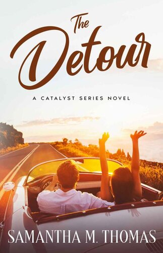 The Detour A Catalyst Series Novel Samantha M Thomas