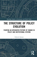 The Structure Of Policy Evolution Painting An Integrated Picture Of Change In Policy And Institutional Systems 1st Edition Oldrich Bubak