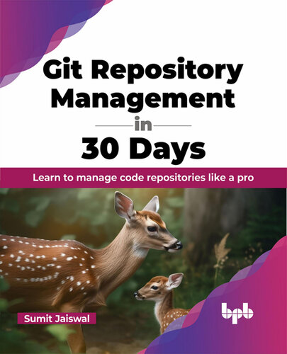Git Repository Management In 30 Days Learn To Manage Code Repositories Like A Pro Sumit Jaiswal