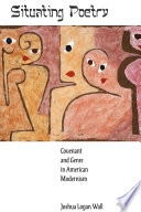 Situating Poetry Covenant And Genre In American Modernism Joshua Logan Wall