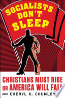 Socialists Dont Sleep Christians Must Rise Or America Will Fall Has Front Cover Attached To Book Cheryl K Chumley