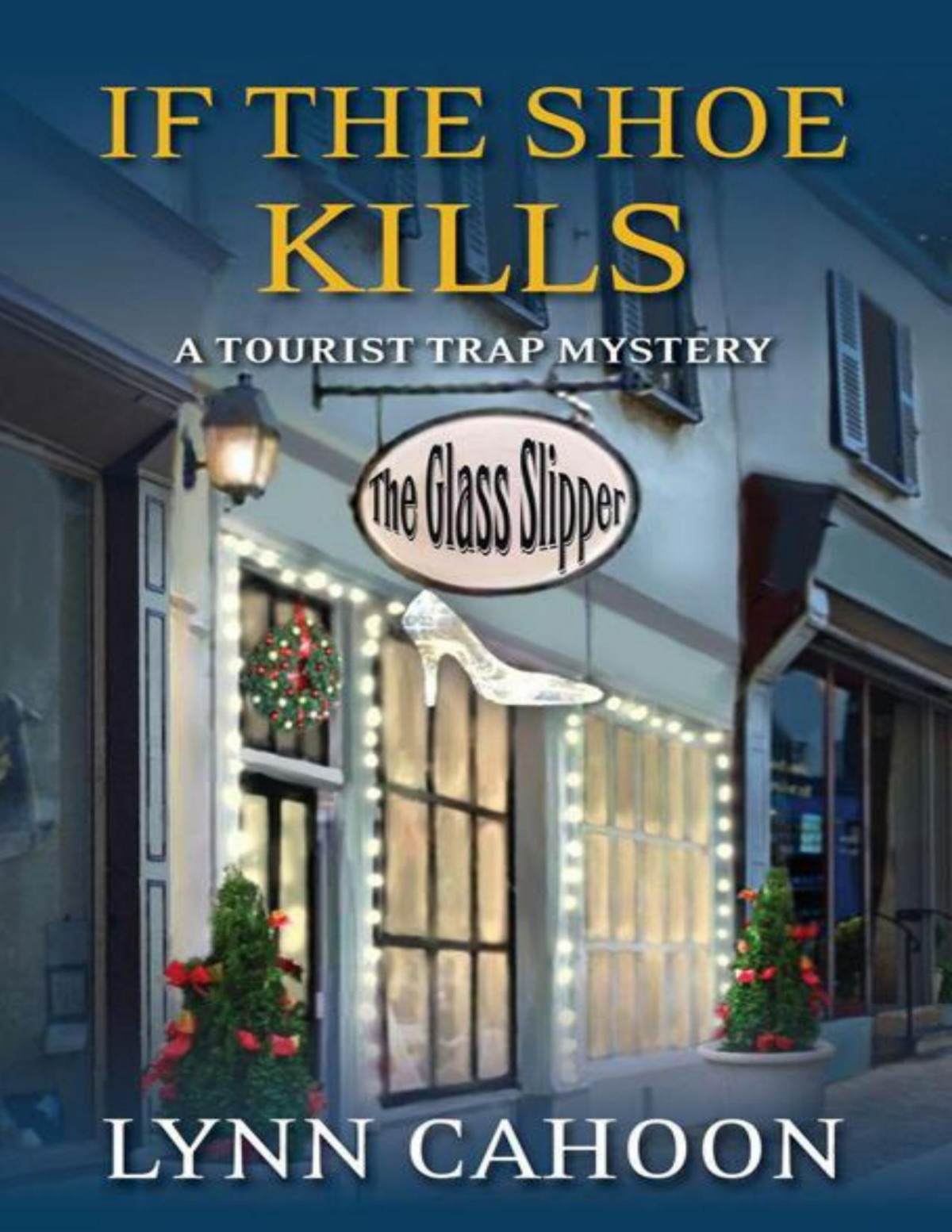 If The Shoe Kills Tourist Trap Mystery 3 Lynn Cahoon