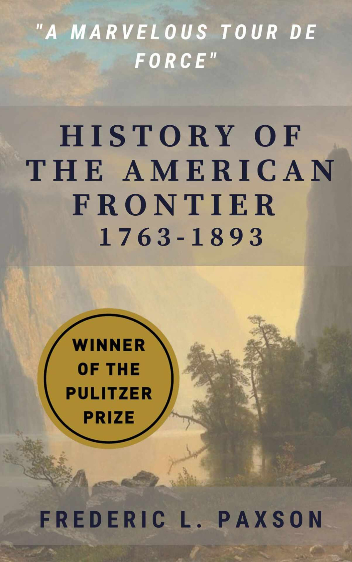 History Of The American Frontier 17631893 Frederic L Paxson
