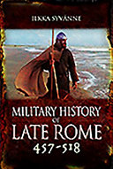 Military History of Late Rome 457-518 Ilkka Syvänne