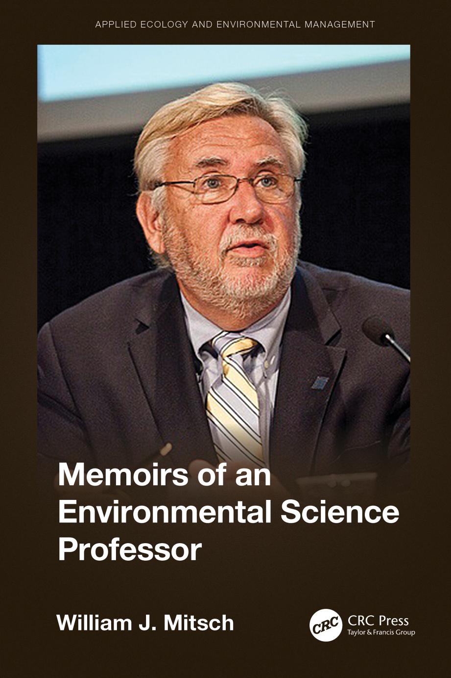 Memoirs Of An Environmental Science Professor William J Mitsch