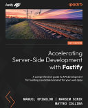 Accelerating Serverside Development With Fastify A Comprehensive Guide To Api Development Manuel Spigolon