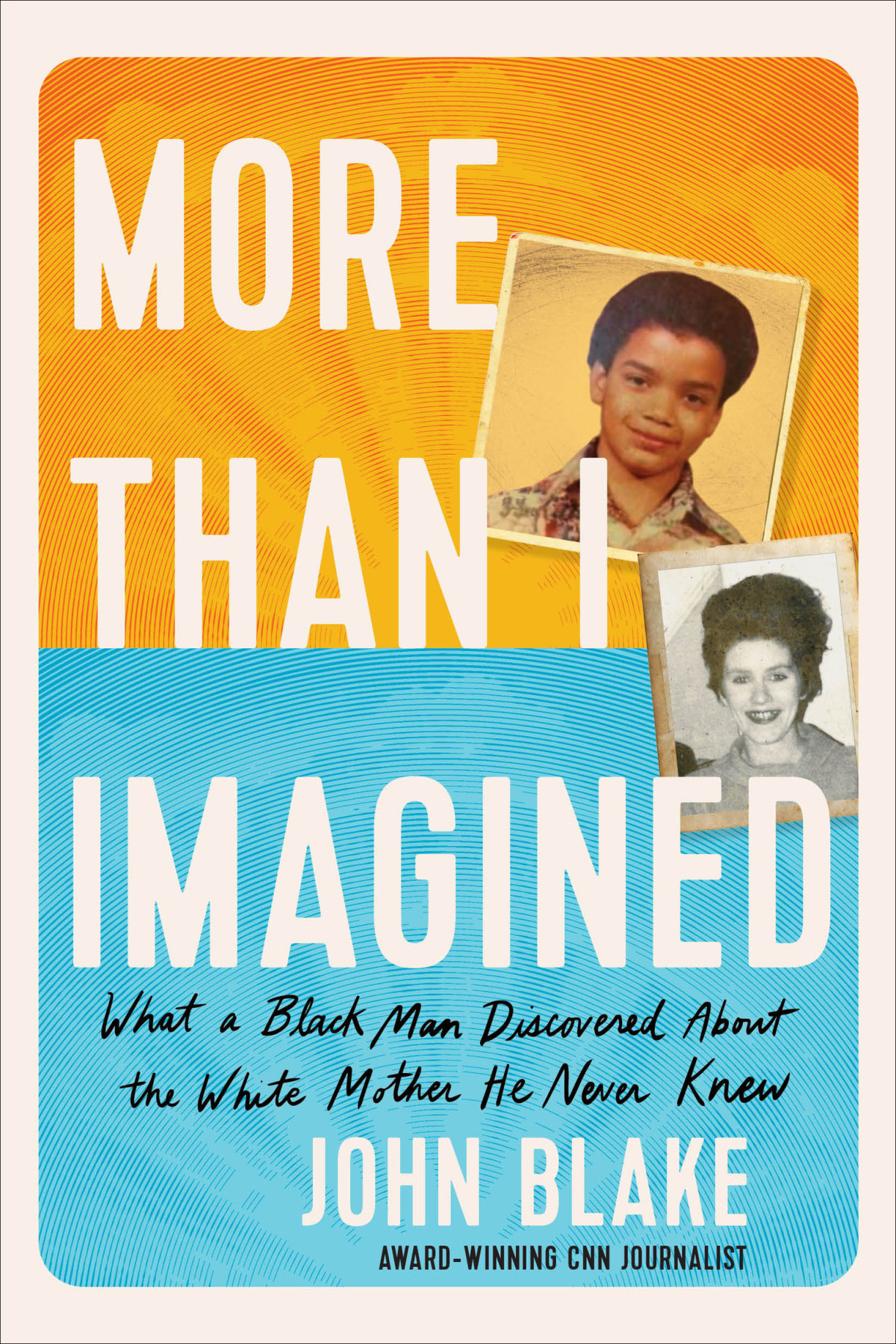 More Than I Imagined What A Black Man Discovered About The White Mother He Never Knew John Blake