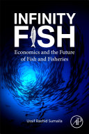 Infinity Fish Economics And The Future Of Fish And Fisheries Ussif Rashid Sumaila