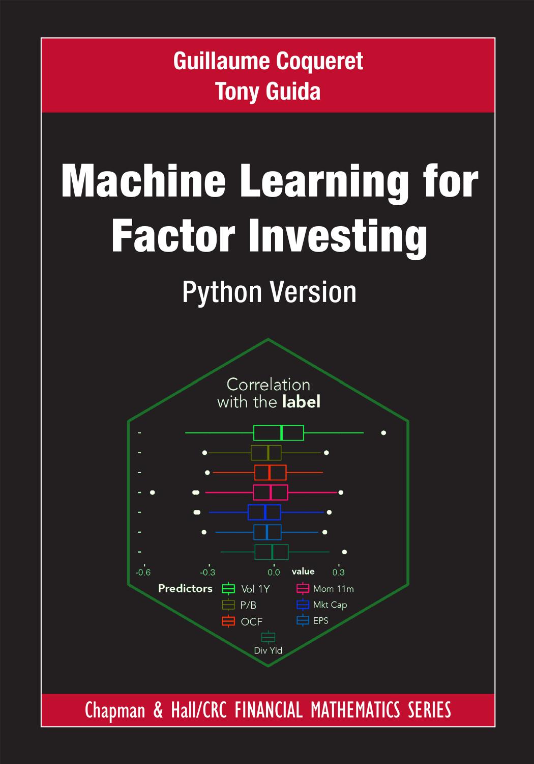 Machine Learning For Factor Investing Python Version Guillaume Coqueret Tony Guida