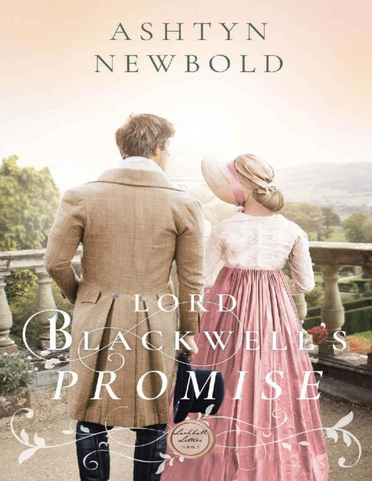Lord Blackwells Promise A Regency Romance Larkhall Letters Book 5 Ashtyn Newbold