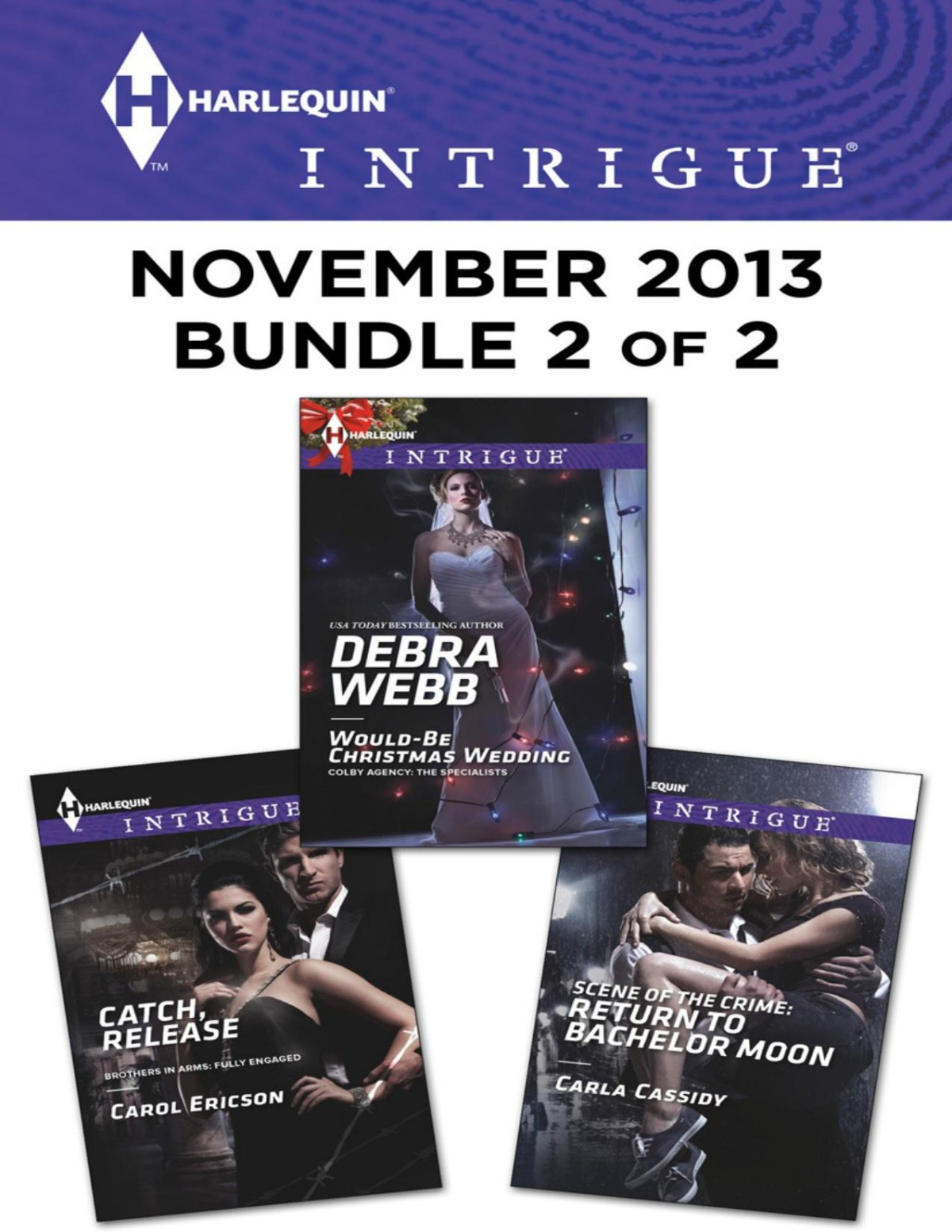 Harlequin Intrigue November 2013 Bundle 2 Of 2 Carla Cassidy Carol Ericson Debra Webb