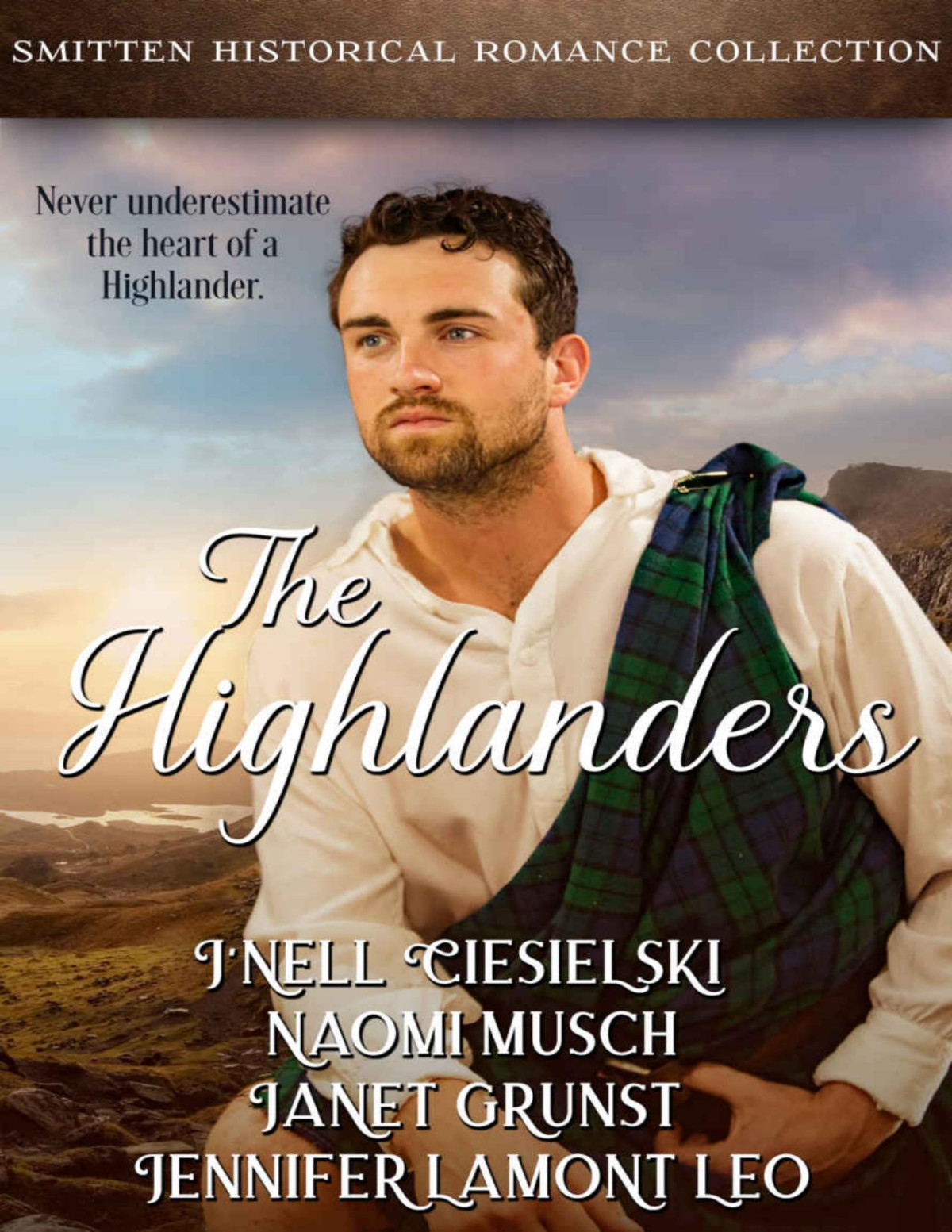 The Highlanders A Smitten Historical Romance Collection Jnell Ciesielski Naomi Musch Janet Grunst Jennifer Lamont Leo