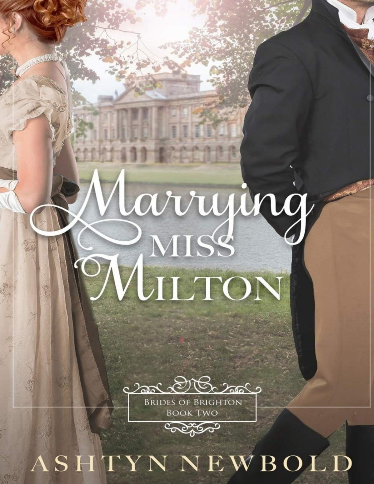 Marrying Miss Milton 1st Edition Ashtyn Newbold
