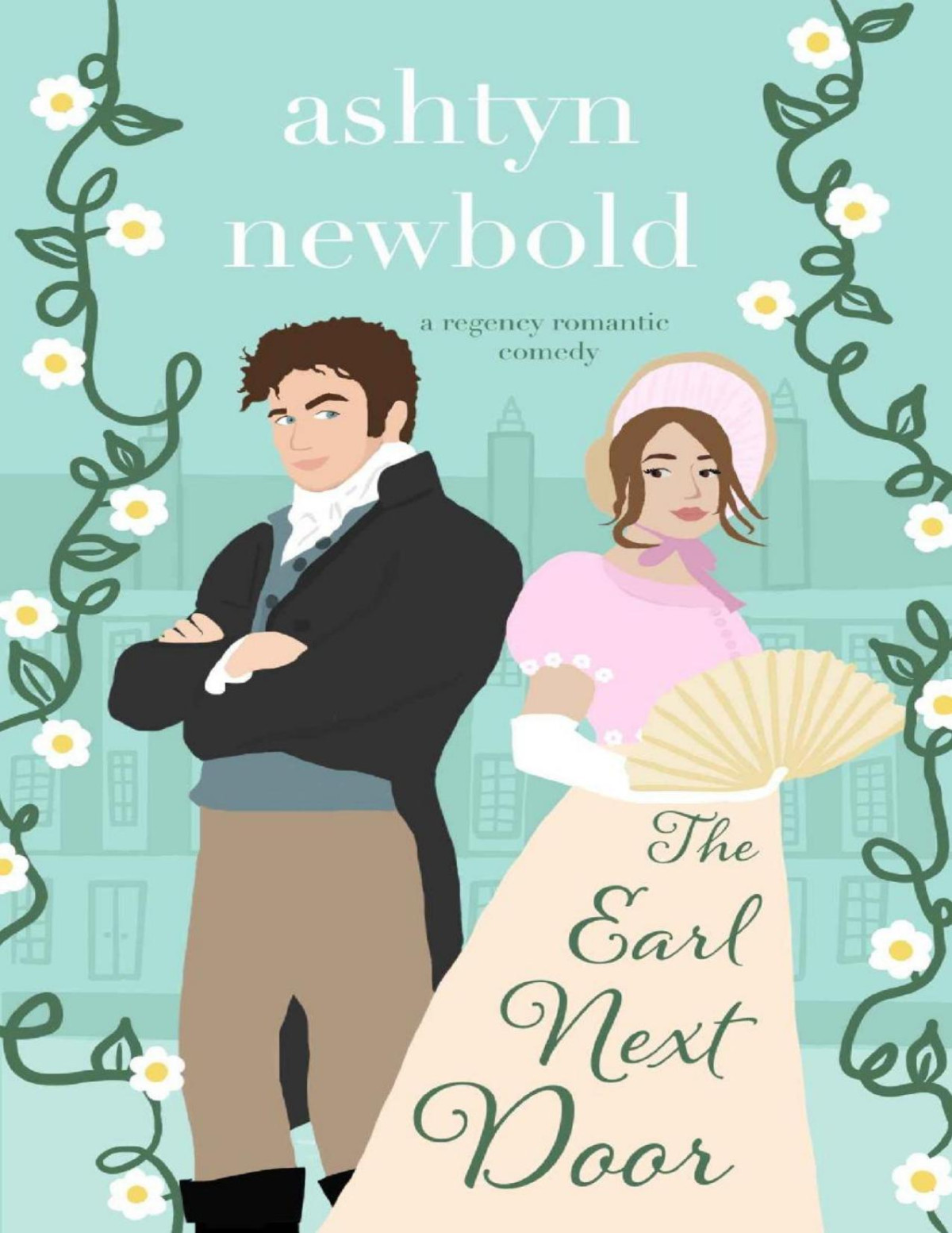 The Earl Next Door Noble Charades Book 1 Ashtyn Newbold