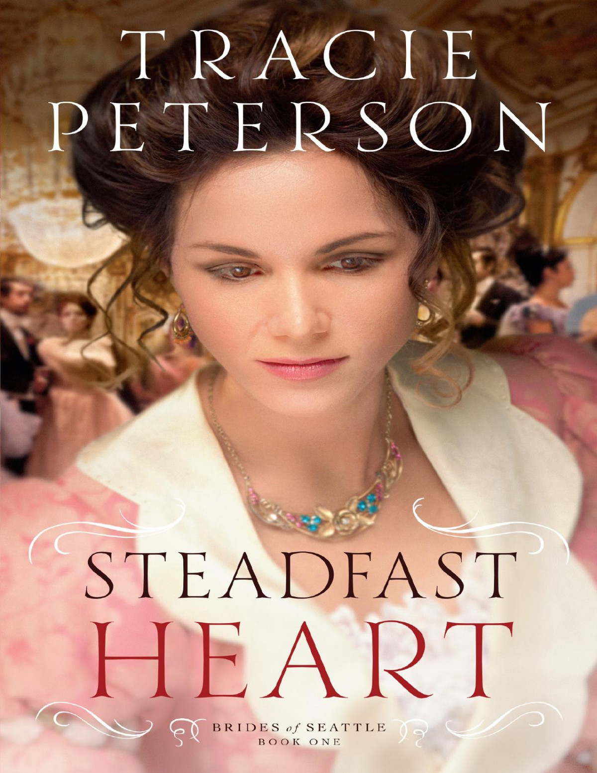 Steadfast Heart Tracie Peterson