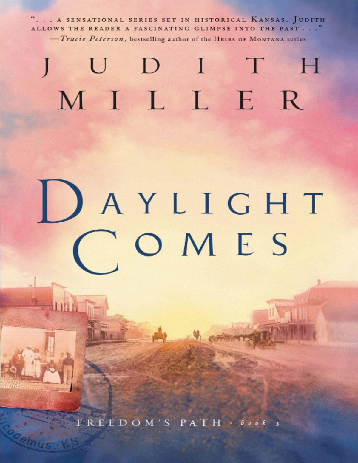 Daylight Comes Freedom Path Book 3 Judith Miller